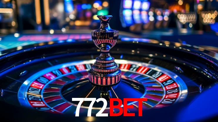 Explore as vantagens do 772BET: serviço profissional e confiabilidade